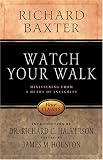 Baxter, Richard: Watch Your Walk: Ministering from a Heart of Integrity Baxter, Richard: Watch Your Walk: Ministering from a Heart of Integrity