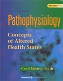 Porth, Carol Mattson: Pathophysiology: Concepts of Altered Health States Porth, Carol Mattson: Pathophysiology: Concepts of Altered Health States