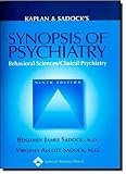 Kaplan, Harold I.: Kaplan & Sadock's Synopsis of Psychiatry: Behavioral Sciences/Clinical Psychiatry Kaplan, Harold I.: Kaplan & Sadock's Synopsis of Psychiatry: Behavioral Sciences/Clinical Psychiatry