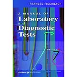 Fischbach, Frances Talaska: A Manual of Laboratory and Diagnostic Test Fischbach, Frances Talaska: A Manual of Laboratory and Diagnostic Test