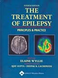 Wyllie, Elaine: The Treatment Of Epilepsy: Principles & Practice