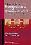 Rowland, Malcolm: Introduction to Pharmacokinetics and Pharmacodynamics: The Quantitative Basis of Drug Therapy Rowland, Malcolm: Introduction to Pharmacokinetics and Pharmacodynamics: The Quantitative Basis of Drug Therapy