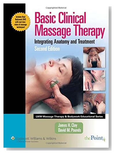 Basic Clinical Massage Therapy: Integrating Anatomy and Treatment (LWW Massage Therapy and Bodywork Educational Series) [Hardcover]