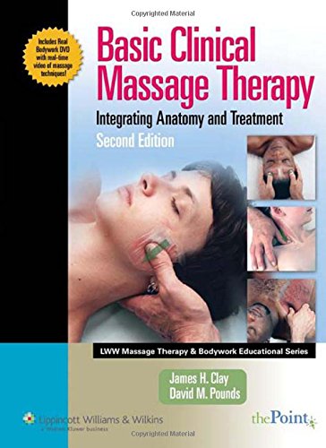 Basic Clinical Massage Therapy (Lww Massage Therapy & Bodywork Educational Series.): Integrating Anatomy and Treatment (Lww Massage Therapy & Bodywork Educational Series.) Therapeuten