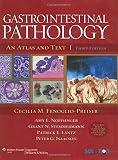 Fenoglio-Preiser, Cecilia M.: Gastrointestinal Pathology: An Atlas and Text Fenoglio-Preiser, Cecilia M.: Gastrointestinal Pathology: An Atlas and Text