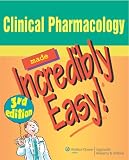 Springhouse: Clinical Pharmacology Made Incredibly Easy!