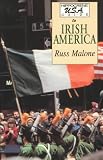 Malone, Russell: Irish America Malone, Russell: Irish America