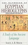The Handbook of Egyptian Hieroglyphs: A Study of the Ancient Language (0781806259) by Mercer, Samuel A. Mercer, Samuel A.: The Handbook of Egyptian Hieroglyphs: A Study of the Ancient Language