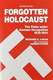 Lukas, Richard C.: Forgotten Holocaust: The Poles Under German Occupation 1939-1944