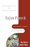 Bruce, Clint: Cajun French-English English-Cajun French: Dictionary & Phrasebook Bruce, Clint: Cajun French-English English-Cajun French: Dictionary & Phrasebook