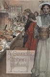 A Swedish Kitchen: Recipes and Reminiscences (0781810590) by Rosenberg, Judith Pierce Rosenberg, Judith Pierce: A Swedish Kitchen: Recipes and Reminiscences