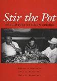 Bienvenu, Marcelle: Stir the Pot: The History of Cajun Cuisine
