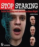 Osipa, Jason: Stop Staring: Facial Modeling and Animation Done Right Osipa, Jason: Stop Staring: Facial Modeling and Animation Done Right