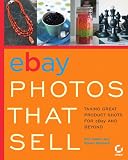 Gookin, Dan: eBay Photos That Sell: Taking Great Product Shots For Ebay And Beyond