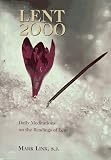 Link, Mark: Lent 2000: Daily Meditatios on the Scripture Readings for Lent