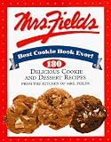 Fields, Debbi: Mrs. Fields Best Cookie Book Ever!: 130 Delicious Cookie and Dessert Recipes from the Kitchen of Mrs. Fields Fields, Debbi: Mrs. Fields Best Cookie Book Ever!: 130 Delicious Cookie and Dessert Recipes from the Kitchen of Mrs. Fields
