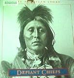 Editors of Time Life Books: Defiant Chiefs