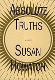 Howatch, Susan: Absolute Truths Howatch, Susan: Absolute Truths