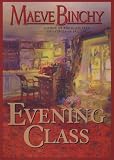 Binchy, Maeve: Evening Class Binchy, Maeve: Evening Class