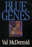 McDermid, Val: Blue Genes McDermid, Val: Blue Genes