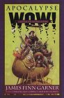 Garner, James Finn: Apocalypse Wow! Garner, James Finn: Apocalypse Wow!
