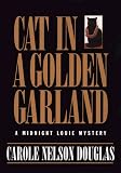 Douglas, Carole Nelson: Cat in a Golden Garland Douglas, Carole Nelson: Cat in a Golden Garland