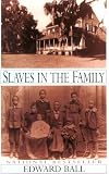 Ball, Edward: Slaves in the Family Ball, Edward: Slaves in the Family
