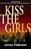 Patterson, James: Kiss the Girls Patterson, James: Kiss the Girls