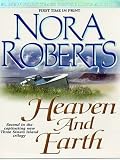 Roberts, Nora: Heaven and Earth Roberts, Nora: Heaven and Earth