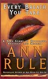 Rule, Ann: Every Breath You Take Rule, Ann: Every Breath You Take