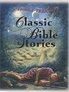 Classic Bible Stories: A Family Treasury by&hellip;