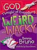 Bruno, Bonnie: God Thought Of Everything Weird And Wacky