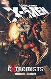 Brubaker, Ed: Uncanny X-men: The Extremists Brubaker, Ed: Uncanny X-men: The Extremists