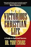 Evans, Tony: The Victorious Christian Life Evans, Tony: The Victorious Christian Life