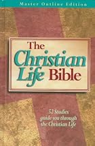 The Christian Life Bible: With Old and New&hellip;