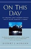 Morgan, Robert J.: On This Day: 365 Amazing And Inspiring Stories About Saints, Martyrs And Heroes