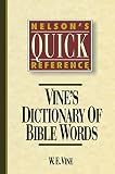 Thomas Nelson Publishing Staff: Vine's Dictionary of Bible Words