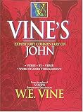 Vine, W. E.: Vine's Expository Commentary on John