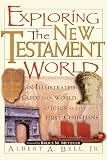 Bell, Albert A: Exploring the New Testament World