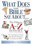 [???]: What Does the Bible Say About: The Ultimate A to Z Resource