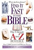[???]: Find It Fast in the Bible: The Ultimate A to Z Resource