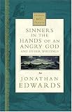 Edwards, Jonathan: Sinners in the Hands of an Angry God: And Other Writings Edwards, Jonathan: Sinners in the Hands of an Angry God: And Other Writings