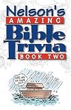 Densmore, Brad: Nelson's Amazing Bible Trivia: Book Two Densmore, Brad: Nelson's Amazing Bible Trivia: Book Two
