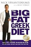 Yorkey, Mike: My Big Fat Greek Diet: How A 467-pound Physician Hit His Ideal Weight And How You Can Too Yorkey, Mike: My Big Fat Greek Diet: How A 467-pound Physician Hit His Ideal Weight And How You Can Too