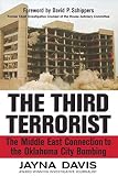 Davis, Jayna: The Third Terrorist: The Middle East Connection to the Oklahoma City Bombing Davis, Jayna: The Third Terrorist: The Middle East Connection to the Oklahoma City Bombing