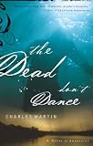Martin, Charles: The Dead Don't Dance