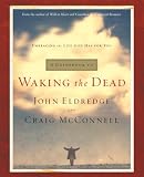 Eldredge, John: A Guidebook to Waking the Dead: Embracing the Life God Has for You