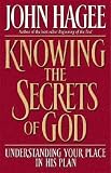 Hagee, John: Knowing the Secrets of God: Understanding Your Place in His Plan Hagee, John: Knowing the Secrets of God: Understanding Your Place in His Plan