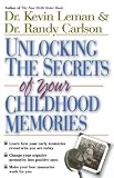 Leman, Kevin: Unlocking the Secrets of Your Childhood Memories