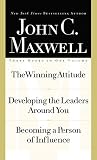 Maxwell, John C.: The Winning Attitude/Developing the Leaders Around You/Becoming a Person of Influence